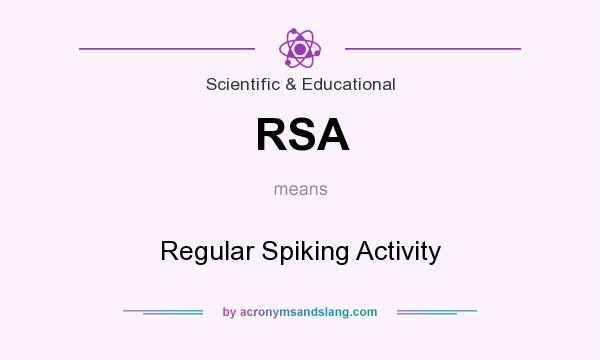 What does RSA mean? It stands for Regular Spiking Activity