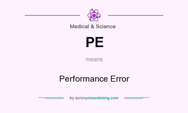 What does PE mean? It stands for Performance Error