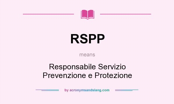 What does RSPP mean? It stands for Responsabile Servizio Prevenzione e Protezione