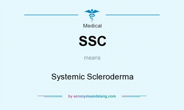 What does SSC mean? It stands for Systemic Scleroderma