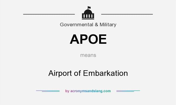 What does APOE mean? It stands for Airport of Embarkation