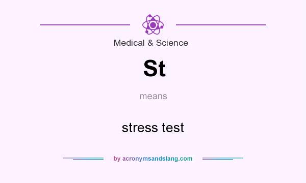 What does St mean? It stands for stress test