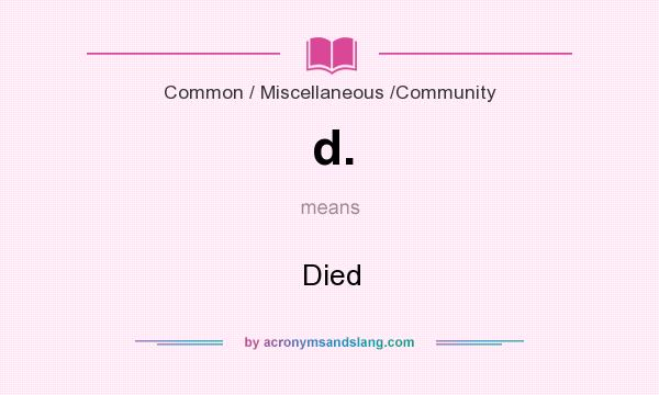 What does d. mean? It stands for Died