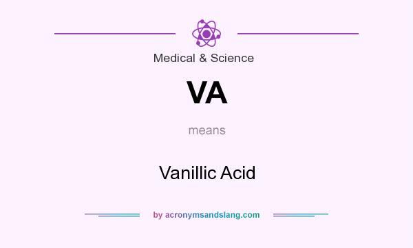 What does VA mean? It stands for Vanillic Acid