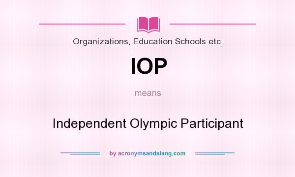 What does IOP mean? It stands for Independent Olympic Participant
