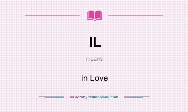 What does IL mean? It stands for in Love
