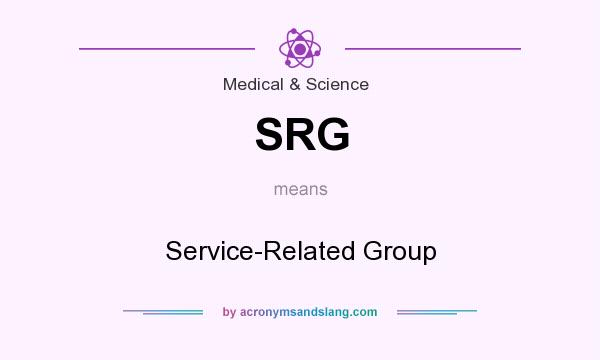 What does SRG mean? It stands for Service-Related Group