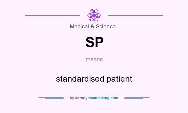 What does SP mean? It stands for standardised patient