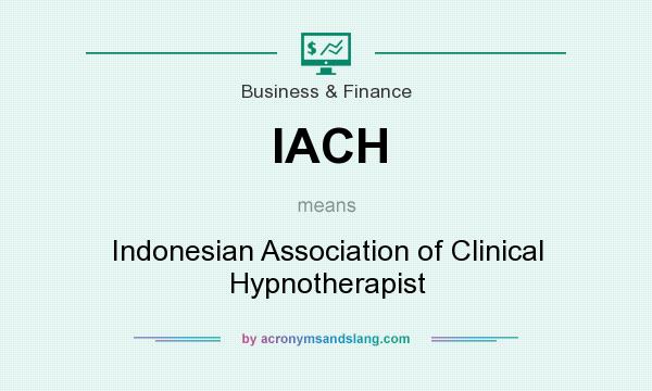 What does IACH mean? It stands for Indonesian Association of Clinical Hypnotherapist