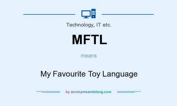 What does MFTL mean? It stands for My Favourite Toy Language