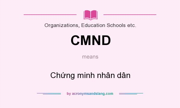 What does CMND mean? It stands for Chứng minh nhân dân