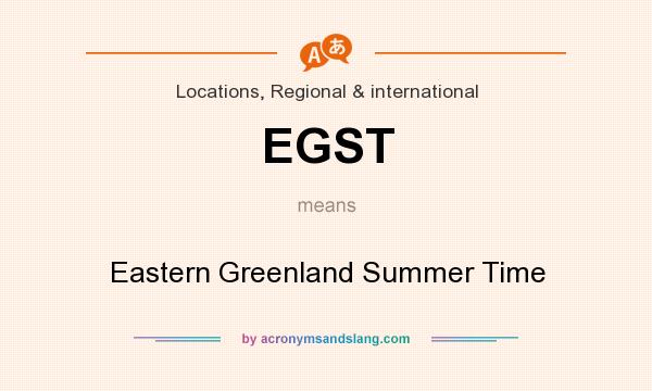 What does EGST mean? It stands for Eastern Greenland Summer Time
