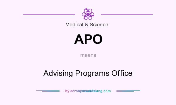 What does APO mean? It stands for Advising Programs Office
