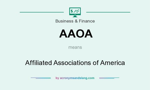 What does AAOA mean? It stands for Affiliated Associations of America