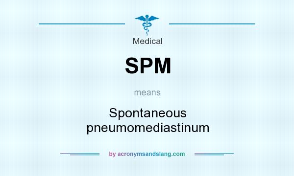 What does SPM mean? It stands for Spontaneous pneumomediastinum