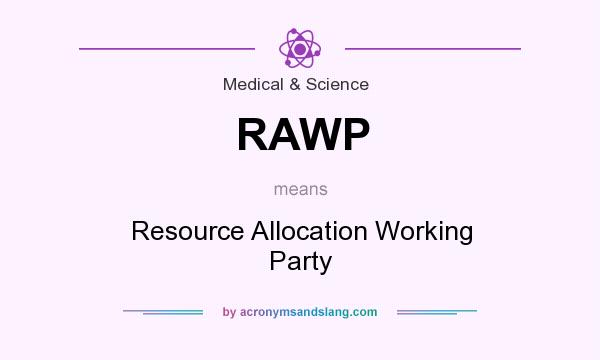 What does RAWP mean? It stands for Resource Allocation Working Party