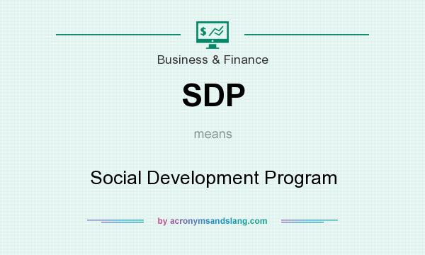 What does SDP mean? It stands for Social Development Program