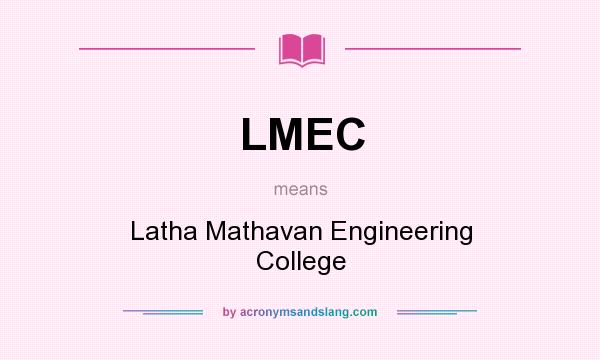 What does LMEC mean? It stands for Latha Mathavan Engineering College