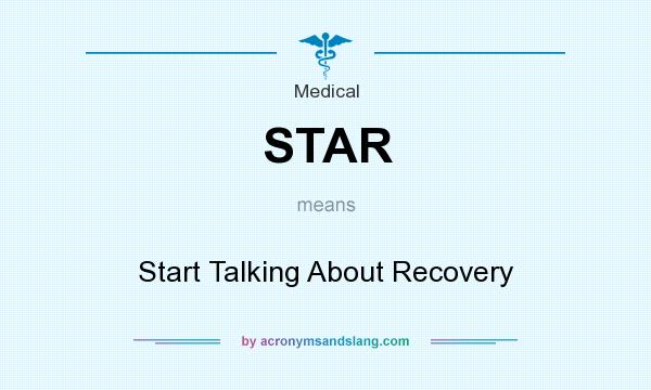What does STAR mean? It stands for Start Talking About Recovery