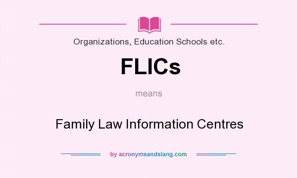 What does FLICs mean? It stands for Family Law Information Centres