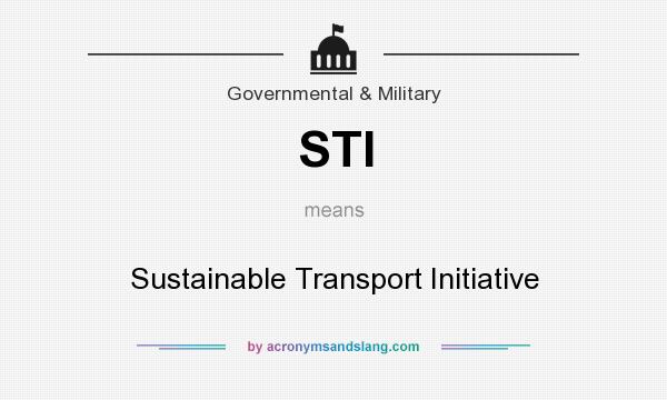 What does STI mean? It stands for Sustainable Transport Initiative