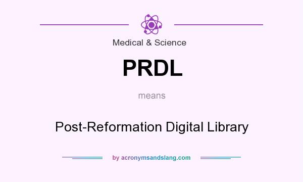 What does PRDL mean? It stands for Post-Reformation Digital Library