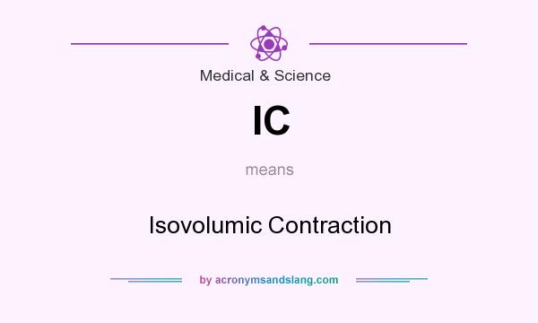 What does IC mean? It stands for Isovolumic Contraction