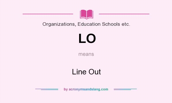 What does LO mean? It stands for Line Out