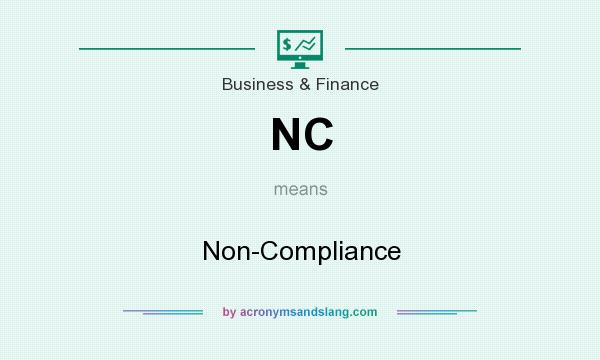 What does NC mean? It stands for Non-Compliance