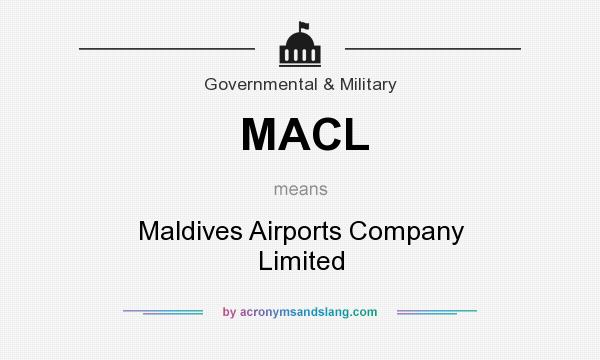 What does MACL mean? It stands for Maldives Airports Company Limited