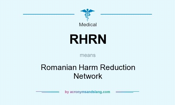 What does RHRN mean? It stands for Romanian Harm Reduction Network