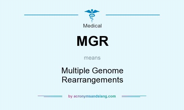 What does MGR mean? It stands for Multiple Genome Rearrangements