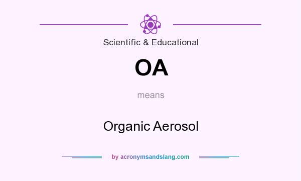 What does OA mean? It stands for Organic Aerosol