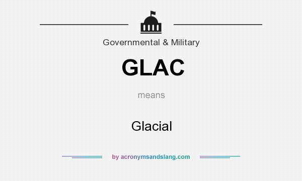 What does GLAC mean? It stands for Glacial