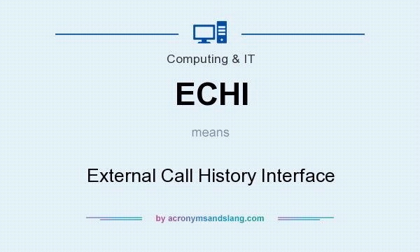 What does ECHI mean? It stands for External Call History Interface