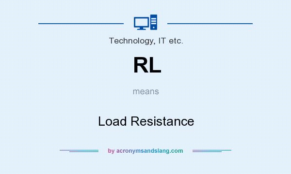 What does RL mean? It stands for Load Resistance