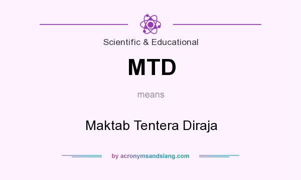 What does MTD mean? It stands for Maktab Tentera Diraja