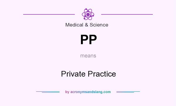 What does PP mean? It stands for Private Practice