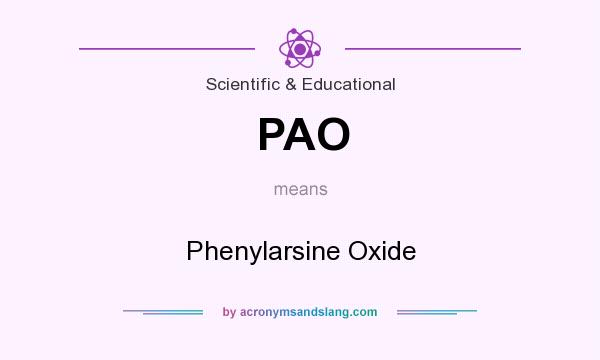 What does PAO mean? It stands for Phenylarsine Oxide