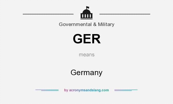 What does GER mean? It stands for Germany