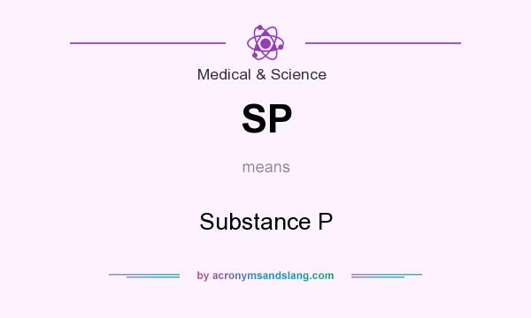 What does SP mean? It stands for Substance P