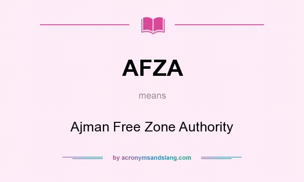 What does AFZA mean? It stands for Ajman Free Zone Authority