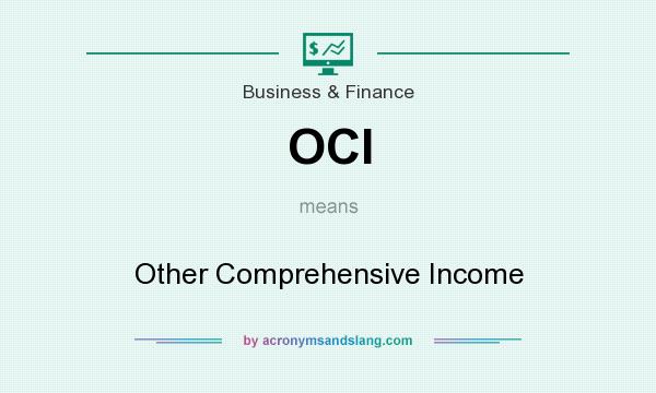 What does OCI mean? It stands for Other Comprehensive Income
