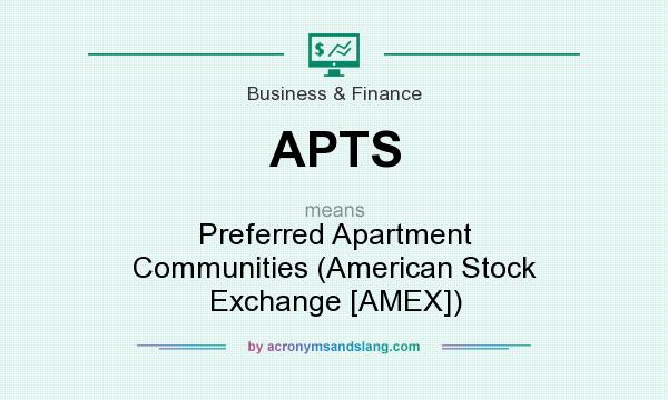 What does APTS mean? It stands for Preferred Apartment Communities (American Stock Exchange [AMEX])