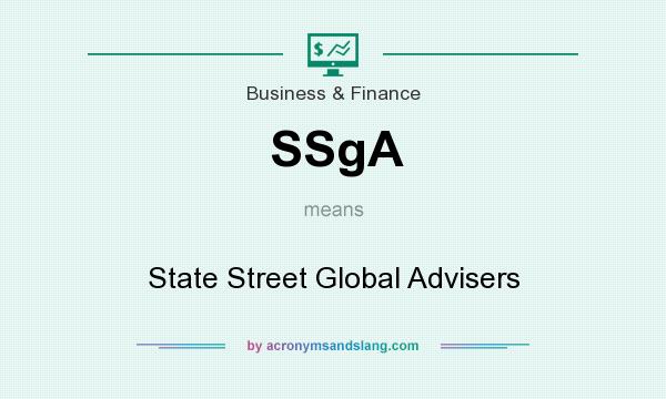 What does SSgA mean? It stands for State Street Global Advisers