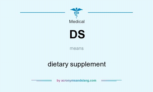 What does DS mean? It stands for dietary supplement