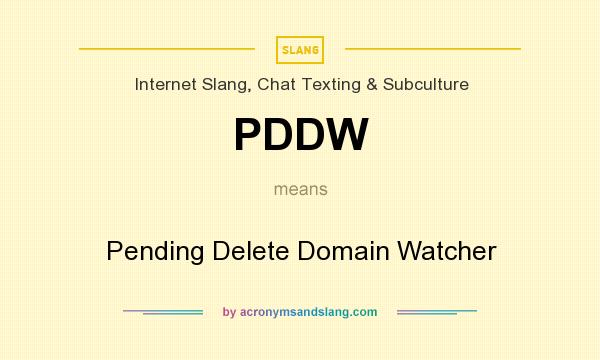 What does PDDW mean? It stands for Pending Delete Domain Watcher