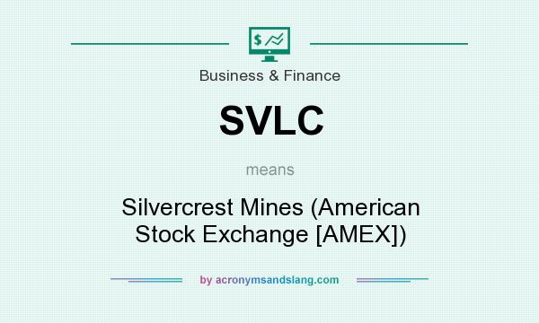 What does SVLC mean? It stands for Silvercrest Mines (American Stock Exchange [AMEX])