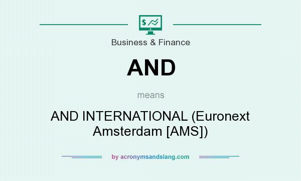 What does AND mean? It stands for AND INTERNATIONAL (Euronext Amsterdam [AMS])