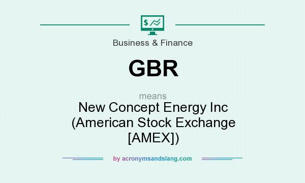 What does GBR mean? It stands for New Concept Energy Inc (American Stock Exchange [AMEX])